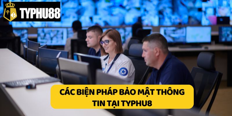 Các biện pháp bảo mật thông tin tại Typhu88