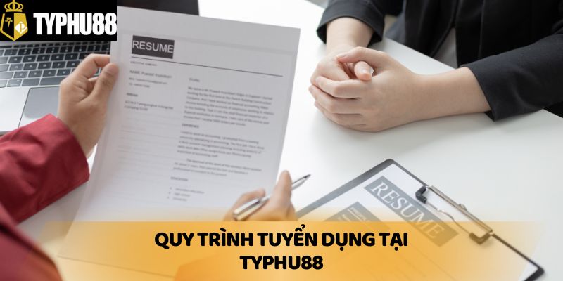 Quy trình tuyển dụng tại Typhu88